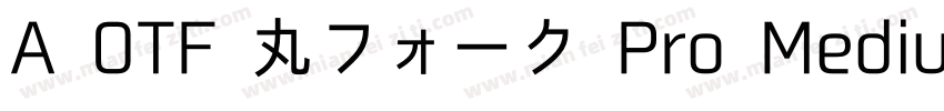 A OTF 丸フォーク Pro Medium字体转换